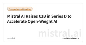 Mistral AI Raises €3B in Series D to Accelerate Open-Weight AI