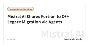 Mistral AI Shares Fortran to C++ Legacy Migration via Agents