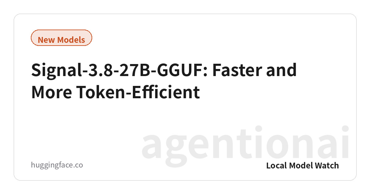 Signal-3.8-27B-GGUF: Faster and More Token-Efficient