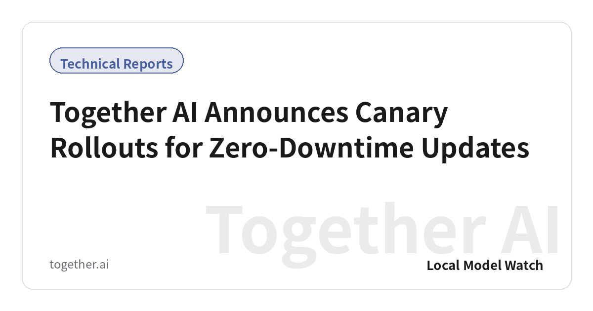 Together AI Announces Canary Rollouts for Zero-Downtime Updates
