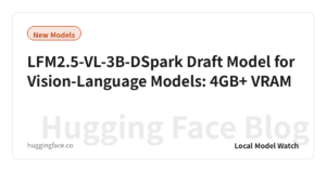 LFM2.5-VL-3B-DSpark Draft Model for Vision-Language Models: 4GB+ VRAM