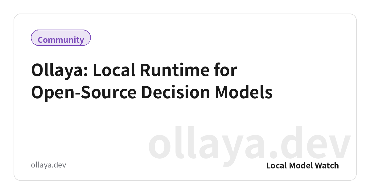 Ollaya: Local Runtime for Open-Source Decision Models