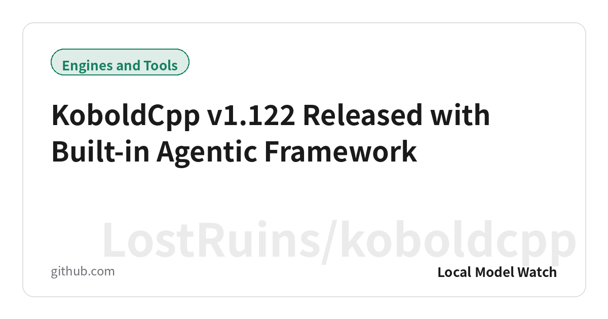 KoboldCpp v1.122 Released with Built-in Agentic Framework