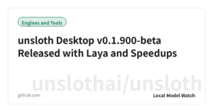 unsloth Desktop v0.1.900-beta Released with Laya and Speedups