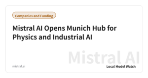 Mistral AI Opens Munich Hub for Physics and Industrial AI