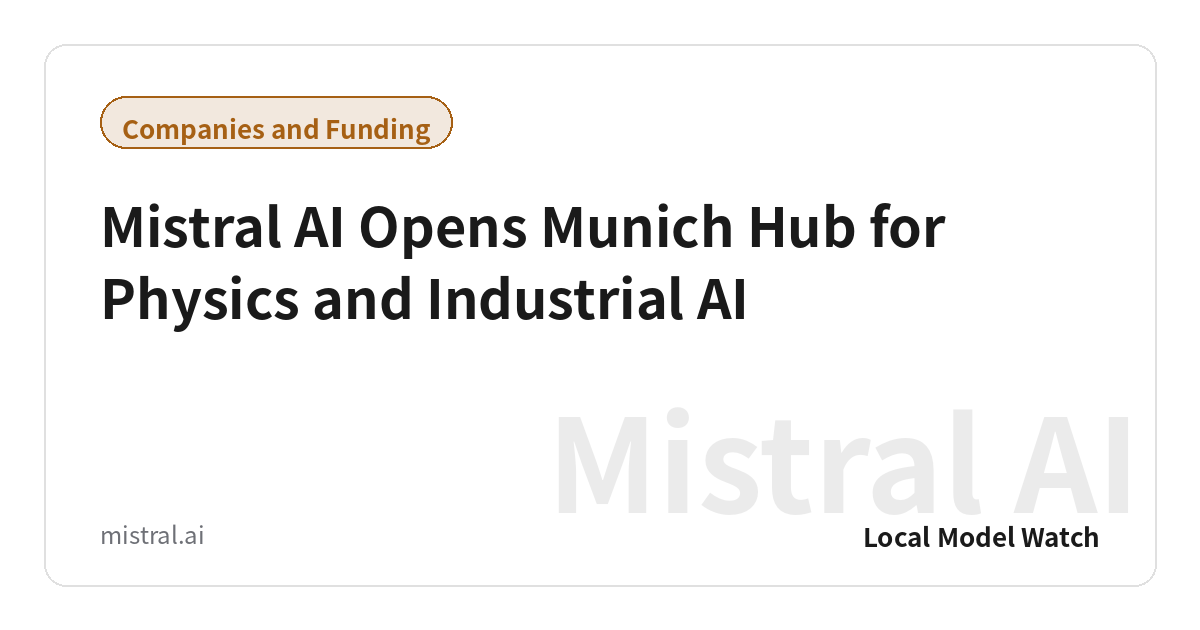 Mistral AI Opens Munich Hub for Physics and Industrial AI