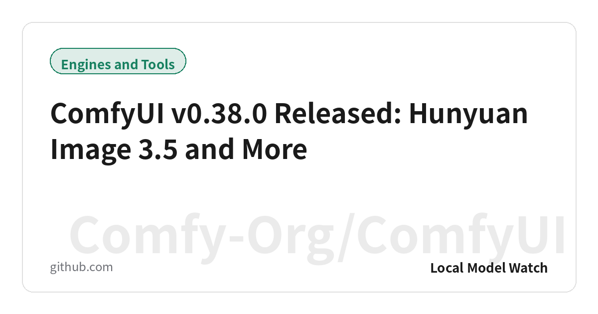 ComfyUI v0.38.0 Released: Hunyuan Image 3.5 and More