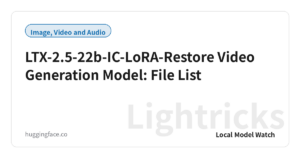 LTX-2.5-22b-IC-LoRA-Restore Video Generation Model: File List