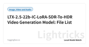 LTX-2.5-22b-IC-LoRA-SDR-To-HDR Video Generation Model: File List