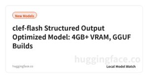 clef-flash Structured Output Optimized Model: 4GB+ VRAM, GGUF Builds
